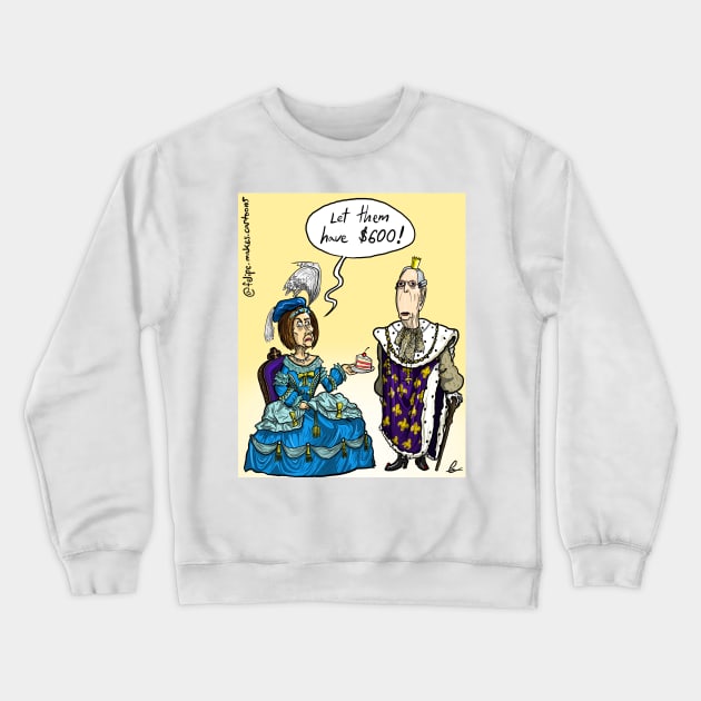 Let Them Have 600 Crewneck Sweatshirt by Felipe.Makes.Cartoons